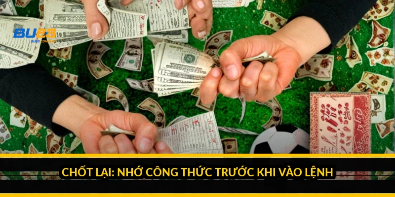 Chốt lại: nhớ công thức trước khi vào lệnh